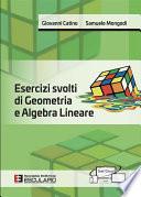 Esercizi svolti di Geometria e Algebra Lineare