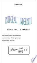 Esercizi Svolti Sugli Integrali Indefiniti