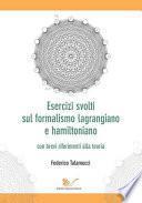 Esercizi svolti sul formalismo lagrangiano e hamiltoniano
