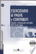 Eserciziario di paghe e contributi. Calcolo della rilevazione contabile della busta paga. Con CD-ROM