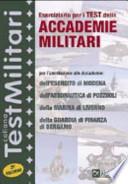 Eserciziario per i test delle accademie militari. Per l'ammissione alle Accademie dell'esercito di Modena, dell'Accademia aeronautica di Pozzuoli...