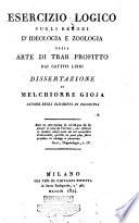 Esercizio logico sugli errori d'ideologia e zoologia ossia Arte di trar profitto dai cattivi libri dissertazione di Melchiorre Gioja ..