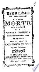 Esercizio per apparecchio alla buona morte da farsi nella quarta domenica di ciascun mese dell'anno proposto dal sacerdote Domenico Pacchi