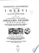 Esperienze anatomiche intorno i nervi fatte dal dottor Lorenzo Massimi e dedicate a sua eccellenza il signor cavaliere Girolamo Ascanio Giustiniani ambasciatore della serenissima republica di Venezia appresso la Santa Sede