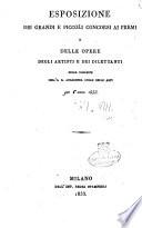 Esposizione dei grandi e piccoli concorsi ai premj e delle opere degli artisti e dilettanti nelle gallerie dell'I. R. Accademia delle belle arti per l'anno 1833
