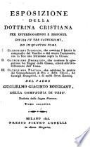 Esposizione della dottrina cristiana per interrogazioni e risposte, divisa in 3 catechismi (etc.)
