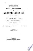 Esposizione ragionate della filosofia di Antonio Rosmini con uno sguardo al Luogo Ch'ella Tiene fra l'antica scienza e la nova