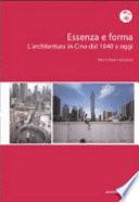 Essenza e forma. L'architettura in Cina dal 1840 ad oggi