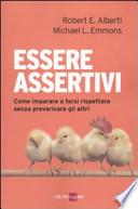 Essere assertivi. Come imparare a farsi rispettare senza prevaricare gli altri