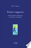 Estasi e saggezza. Sulla disciplina dell'anima tra Omero e Aristotele