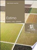 Estimo. Agrario, civile, catastale. Per gli Ist. Tecnici per geometri