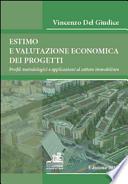 Estimo e valutazione economica dei progetti. Profili metodologici e applicazioni al settore immobiliare