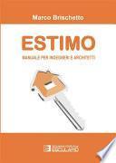 Estimo. Manuale per Ingegneri e Architetti