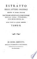 Estratto delle lettere originali scritte in idioma francese dai vicarj apostolici, e missionarj della Cina, Tunkino, Cochinchina &c. sullo stato di quelle missioni
