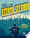 Eterni secondi. Perdere è un'avventura meravigliosa