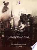 Ethos - Tomo 1 - Il Figlio della Neve
