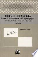 Etica e pedagogia. Linee di teorizzazione etica e pedagogica nel pensiero classico e medioevale
