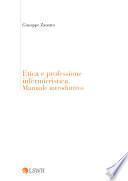 Etica e professione infermieristica. Manuale introduttivo