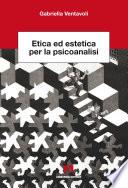 Etica ed estetica in psicoanalisi