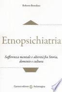Etnopsichiatria. Sofferenza mentale e alterità fra storia, dominio e cultura