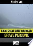 Ettore Greppi: delitti nella nebbia - Brave Persone