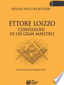 Ettore Loizzo Confessioni di un Gran Maestro