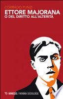 Ettore Majorana o del diritto all'alterità