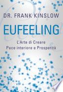 Eufeeling. L'arte di creare pace interiore e prosperità
