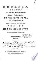 Eugenia dramma del signor Beaumarcais [!] ridotto a prosa, e musica da Giuseppe Foppa per rappresentarsi nel nobilissimo Teatro Venier in San Benedetto l'autunno dell'anno 1792