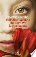Eurídice Gusmão che sognava la rivoluzione
