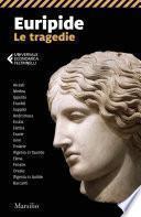 Euripide. Le tragedie
