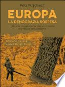 Europa. La democrazia sospesa. L'unione monetaria, la crisi economica e il blocco della politica