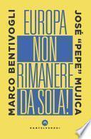 Europa, non rimanere da sola!