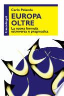 Europa oltre. La nuova formula estroversa e pragmatica