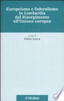 Europeismo e federalismo in Lombardia dal Risorgimento all'Unione europea