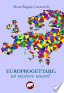 Europrogettare. Un mestiere nuovo?