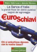 Euroschiavi. Chi si arricchisce davvero con le nostre tasse?