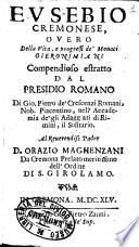 Eusebio cremonese, ouero Della vita e progressi de' monaci Gieronimiani. Compendioso estratto dal Presidio romano di Gio. Pietro de' Crescenzi Romani nob. piacentino, nell'Accademia de' gli Adaggiati di Rimini, il Solitario