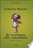 Eustachio Naumann. Le montagne che camminano