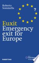 Euxit. Emergency exit for Europe