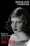 Eva Braun. Biografie storiche