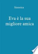 Eva è la sua migliore amica