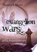 Evangelion Wars - La leggenda della Regina Oscura