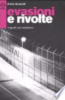 Evasioni e rivolte