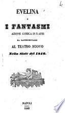 Evelina o I fantasmi azione comica in 3 atti