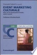 Event marketing culturale. Nove casi di comunicazione di mostre, eventi e concerti