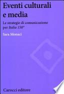 Eventi culturali e media. Le strategie di comunicazione per «Italia 150»