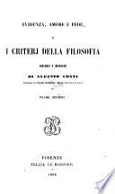 Evidenza, amore e fede o i Criterj della filosofia. Discorsi e dialoghi, etc