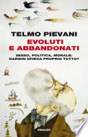 Evoluti e abbandonati