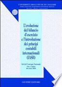 Evoluzione del bilancio d'esercizio e l'introduzione dei principi contabili internazionali (IASB). Atti del Convegno nazionale (Pula, 28 ottobre 2005)
